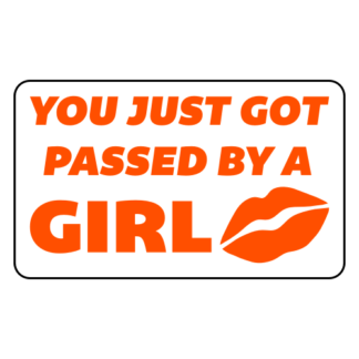 You Just Got Passed By A Girl Sticker (Orange)